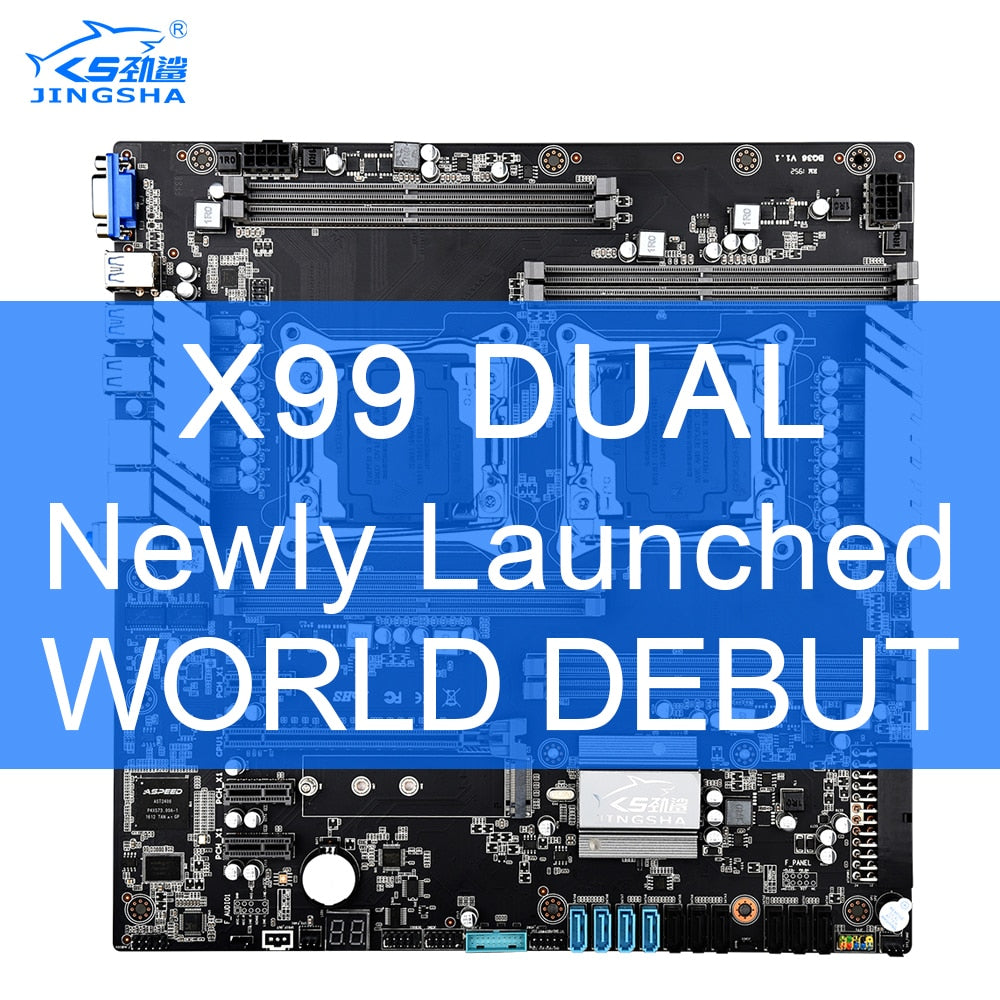 x99 Dual CPU JINGSHA Motherboards Socket LGA 2011-3 Dual Gigabit Ethernet VGA, USB3.0,10* SATA3.0, NVMe M.2, 8* DDR4 Up to 256GB
